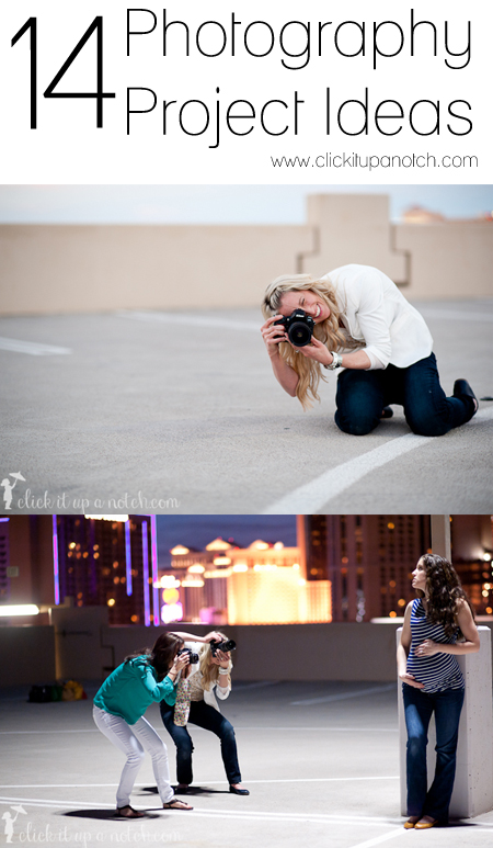 14 photography project ideas | click it up a notch