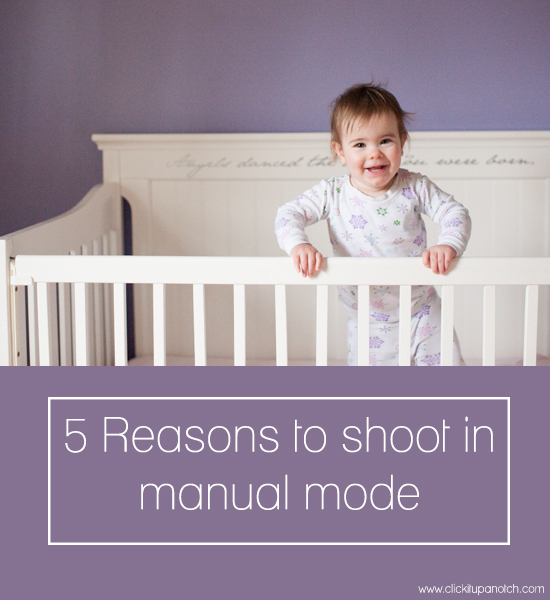 5 reasons to shoot in manual mode