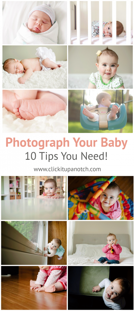 10 Tips for Photographing Your Baby - Click it Up a Notch