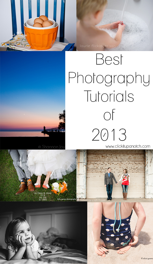 Best photography tutorials of 2013 via Click it Up a Notch