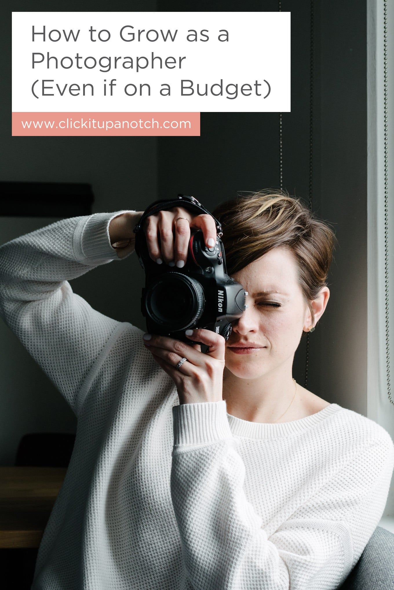 How to Grow as a Photographer (Even if on a Budget)